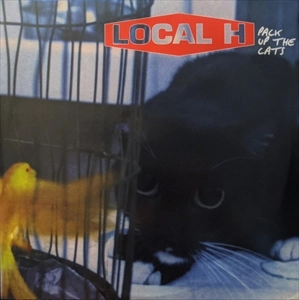 LOCAL H / PACK UP THE CATS