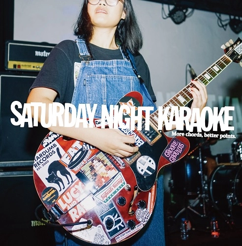 SATURDAY NIGHT KARAOKE / More chords, better points.
