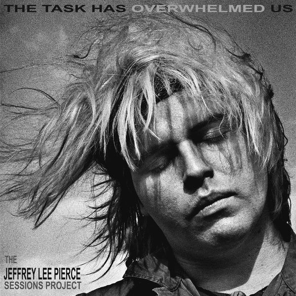 JEFFREY LEE PIERCE / ジェフリー・リー・ピアス / THE TASK HAS OVERWHELMED US (LIMITED SILVER VINYL)