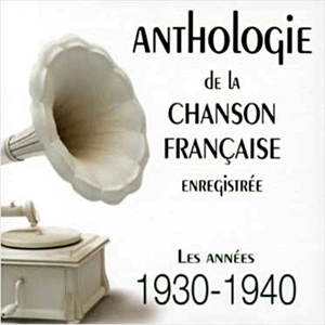 V.A. / オムニバス / ANTHOLOGIE DE LA CHANSON FRANCAISE ENREGISTREE LES ANNEES 1930-1940