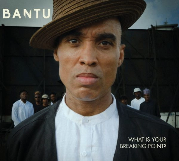 BANTU / バントゥ / WHAT IS YOUR BREAKING POINT?