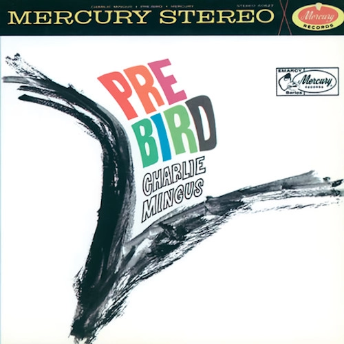 CHARLES MINGUS / チャールズ・ミンガス / PRE-BIRD