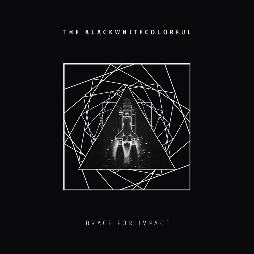 BLACKWHITECOLORFUL / THE BLACKWHITECOLORFUL / BRACE FOR IMPACT