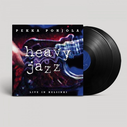 PEKKA POHJOLA / ペッカ・ポーヨラ / HEAVY JAZZ - LIVE IN HELSINKI: 500 COPIES LIMITED DOUBLE VINYL