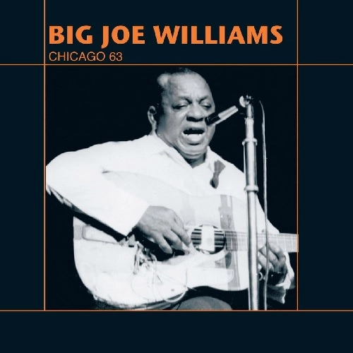 BIG JOE WILLIAMS / ビッグ・ジョー・ウィリアムズ / シカゴ 63
