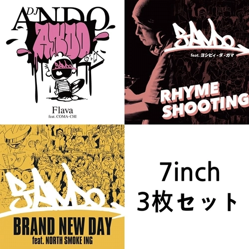 DJ ANDO / FLAVA feat. COMA-CHI / RHYME SHOOTING feat. ヨシピィ･ダ･ガマ / BRAND NEW DAY feat. NORTH SMOKE ING（7INCH3枚セット）