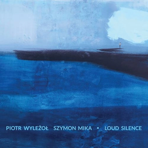 PIOTR WYLEZOL  / LOUD SILENCE