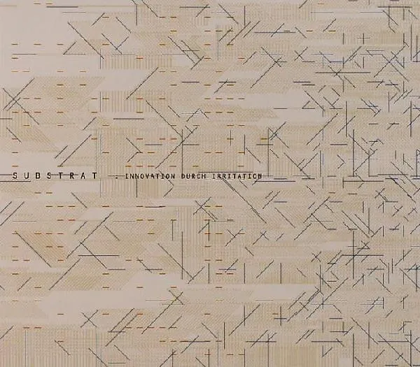 V.A. / SUBSTRAT - INNOVATION DURCH IRRITATION