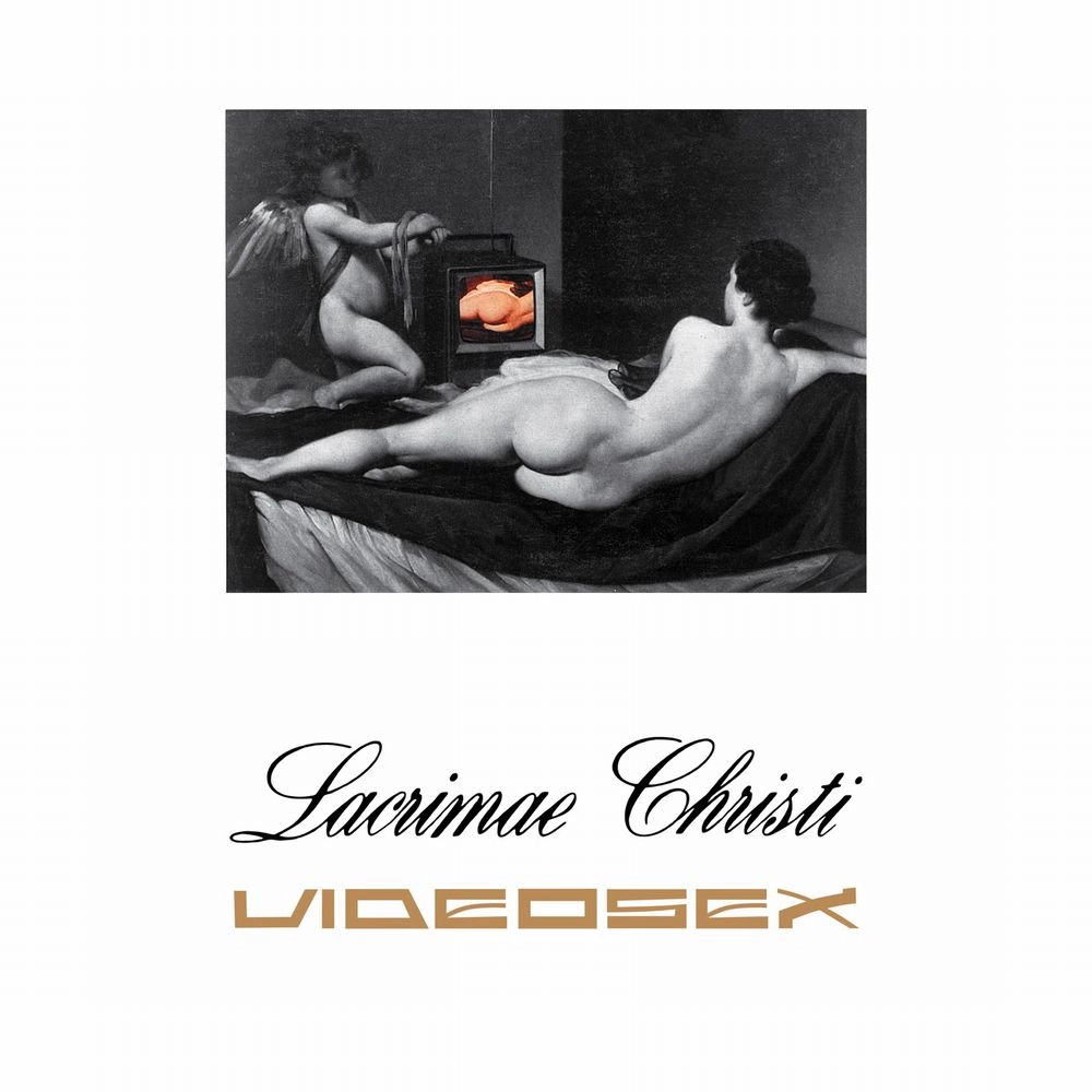 VIDEOSEX / LACRIMAE CHRISTI