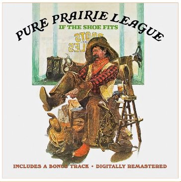 PURE PRAIRIE LEAGUE / ピュア・プレイリー・リーグ / IF THE SHOE FITS + BONUS