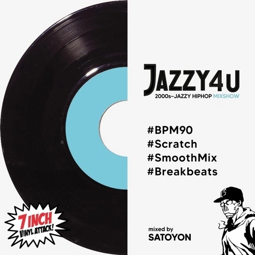 DJ SATOYON / JAZZY4U ～2000's JAZZY HIPHOP MIXSHOW～