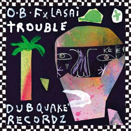 O.B.F & LASAI / TROUBLE