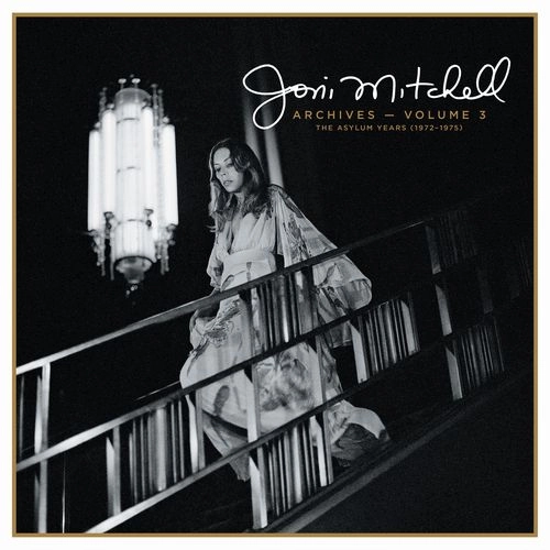 JONI MITCHELL / ジョニ・ミッチェル / JONI MITCHELL ARCHIVES, VOL.3: THE ASYLUM YEARS (1972-1975)