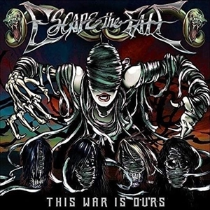 ESCAPE THE FATE / エスケイプ・ザ・フェイト / THIS WAR IS OURS - ANNIVERSARY EDITION