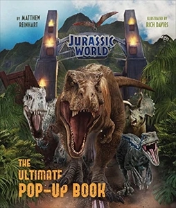 MATTHEW REINHART / RICH DAVIES / JURASSIC WORLD THE ULTIMATE POP-UP BOOK