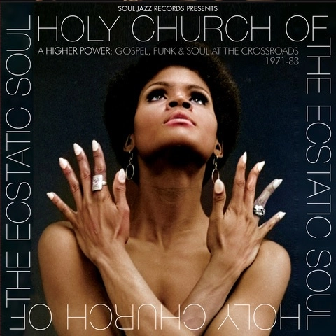 V.A. (HOLY CHURCH OF THE ECSTATIC SOUL) / HOLY CHURCH OF THE ECSTATIC SOUL: A HIGHER POWER: AT THE CROSSROADS 1971-83