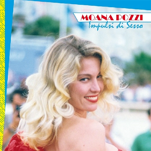 MOANA POZZI / IMPULSI DI SESSO