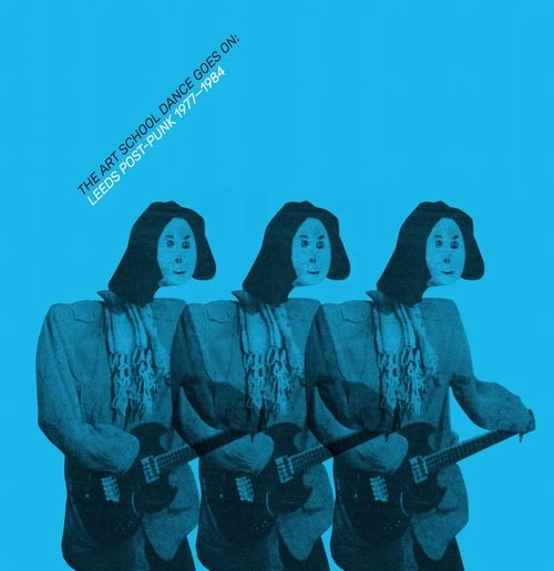 V.A. (NEW WAVE/POST PUNK/NO WAVE) / THE ART SCHOOL DANCE GOES ON : LEEDS POST-PUNK 1977-84 (CD)