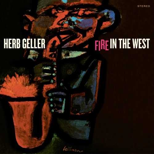 HERB GELLER / ハーブ・ゲラー / FIRE IN THE WEST