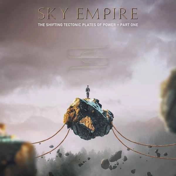 SKY EMPIRE / スカイ・エンパイア / シフティング･テクトニック･プレイツ･オブ･パワー - パート･ワン / THE SHIFTING TECTONIC PLATES OF POWER - PART ONE