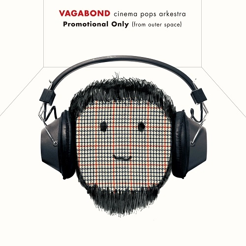 VAGABOND cinema pops arkestra / Promotional Only（from outer space）