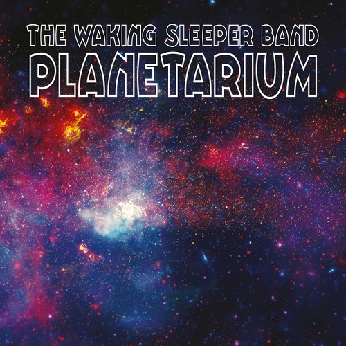 WAKING SLEEPER BAND / THE WAKING SLEEPER BAND / PLANETARIUM