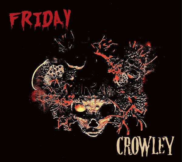 CROWLEY / クロウリー / フライデイ / FRIDAY