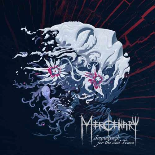 MERCENARY / マーサナリー / SOUNDTRACK FOR THE END TIMES