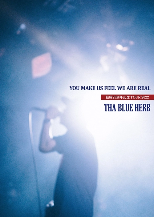 THA BLUE HERB / YOU MAKE US FEEL WE ARE REAL（結成25周年TOUR 2022）"DVD"