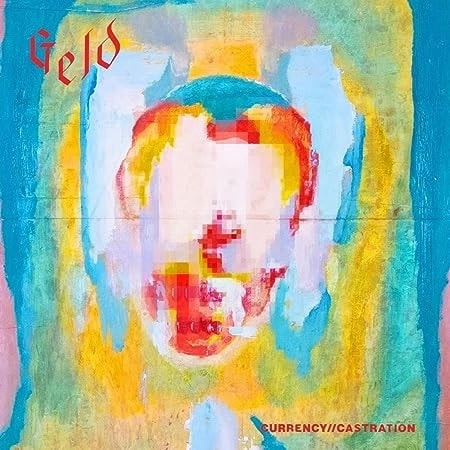 GELD / CURRENCY // CASTRATION (LP)