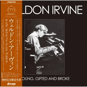 WELDON IRVINE / ウェルドン・アーヴィン / ヤング、ギフテッド・アンド・ブロウク (LP)