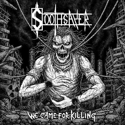 SOOTHSAYER (THRASH METAL/US) / WE CAME FOR KILLING