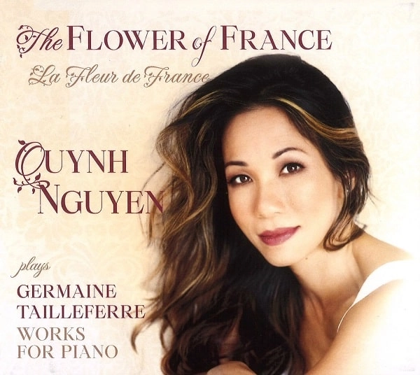 QUYNH NGUYEN / クィン・グエン / THE FLOWER OF FRANCE - TAILLEFERRE:WORKS FOR PIANO / FLOWER OF FRANCE - TAILLEFERRE:WORKS FOR PIANO