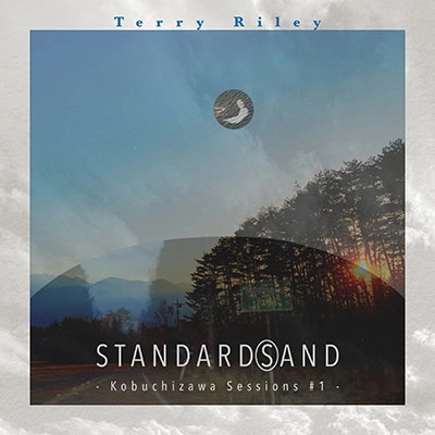 TERRY RILEY / テリー・ライリー / テリー･ライリー･スタンダーズアンド 小淵沢セッションズ #1