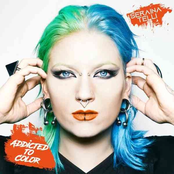 SERAINA TELLI / ADDICTED TO COLOR / ADDICTED TO COLOR 