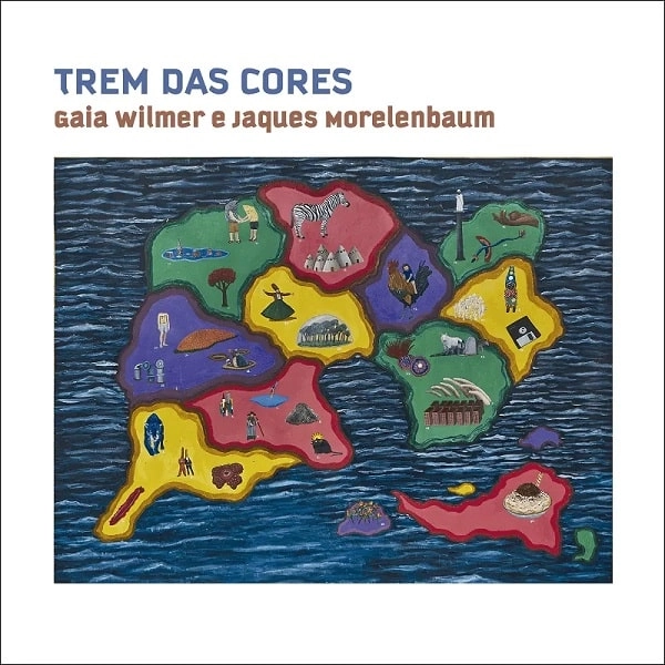 GAIA WILMER & JAQUES MORELENBAUM / ガイア・ウィルマー &  ジャキス・モレレンバウム  / TREM DAS CORES
