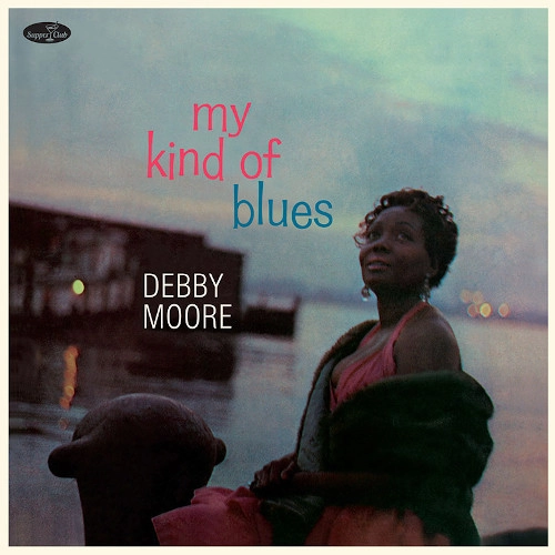DEBBY MOORE / デビー・ムーア / MY KIND OF BLUES + 2 BONUS TRACKS