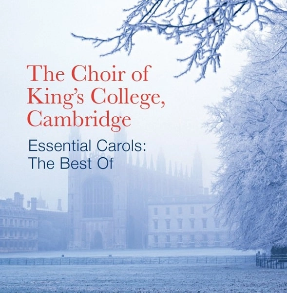 THE CHOIR OF KING'S COLLEGE, CAMBRIDGE / ケンブリッジ・キングズ・カレッジ合唱団 / ESSENTIAL CAROLS - THE BEST OF / ESSENTIAL CAROLS - BEST OF