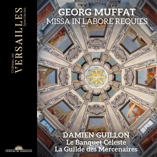 DAMIEN GUILLON / ダミアン・ギヨン / MUFFAT:MISSA IN LABORE REQUIES