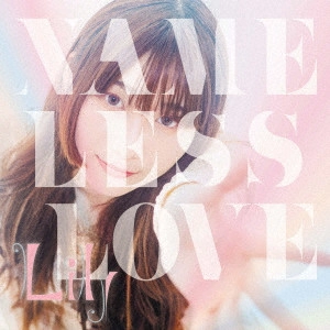 LILY / NAMELESS LOVE