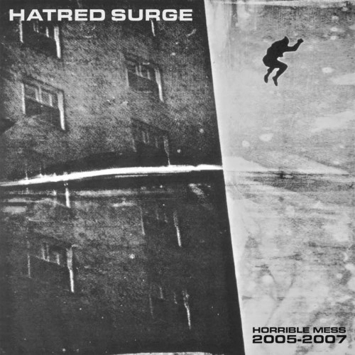 HATRED SURGE / HORRIBLE MESS 2005-2007 (LP/BLACK VINYL)