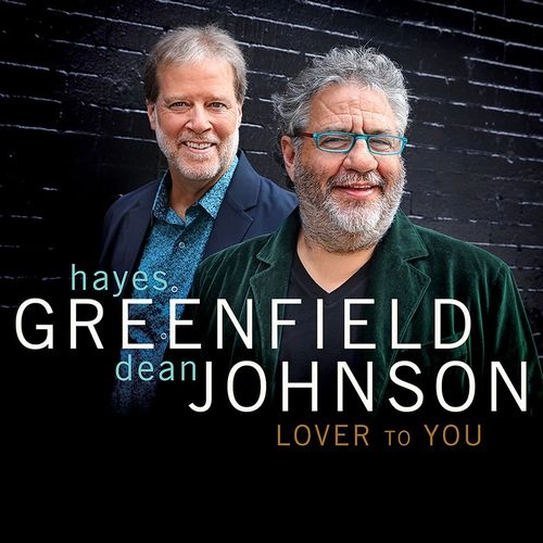 HAYES GREENFIELD & DEAN JOHNSON / ヘイズ・グリーンフィールド&ディーン・ジョンソン / LOVER TO YOU