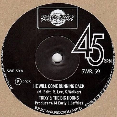TRIXY & THE BIG HORNS / HE WILL COME RUNNING BACK