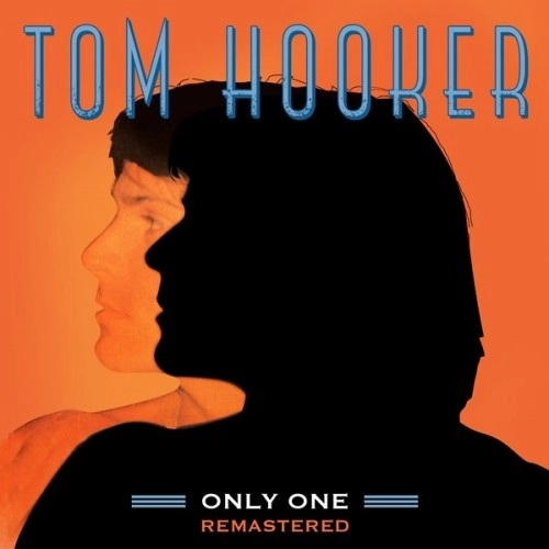 TOM HOOKER / ONLY ONE (REMASTERED 2023)