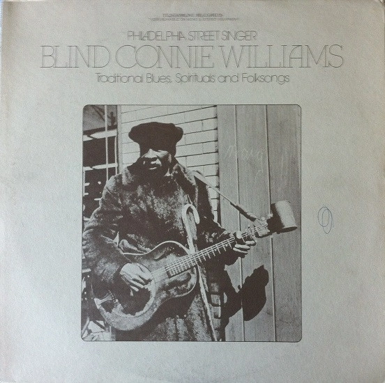 BLIND CONNIE WILLIAMS / PHILADELPHIA STREET SINGER
