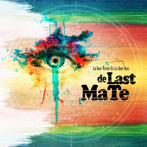 DE LAST MATE / LO QUE VIENE ES LO QUE HAY