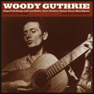WOODY GUTHRIE / ウディ・ガスリー / シングズ・フォーク・ソングズ / SINGS FOLK SONGS