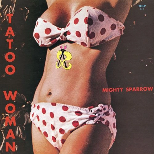 MIGHTY SPARROW / マイティ・スパロウ / Tattoo Woman