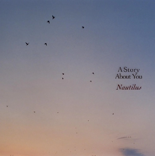 NAUTILUS / A STORY ABOUT YOU
