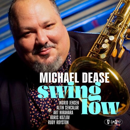 MICHAEL DEASE / マイケル・ディーズ / SWING LOW